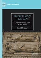 Elionor of Sicily, 1325-1375: A Mediterranean Queen of Two Worlds