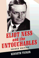 Eliot Ness and the Untouchables: The Historical Reality and the Film and Television Depictions