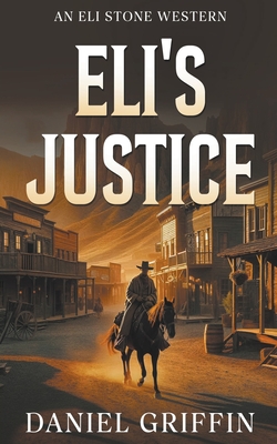 Eli's Justice - Griffin, Daniel