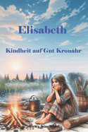 Elisabeth, Kindheit auf Gut Kronhr: Band 2