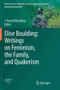 Elise Boulding: Writings on Feminism, the Family and Quakerism