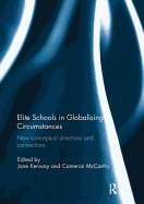 Elite Schools in Globalising Circumstances: New Conceptual Directions and Connections