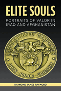 Elite Souls: Portraits of Valor in Iraq and Afghanistan