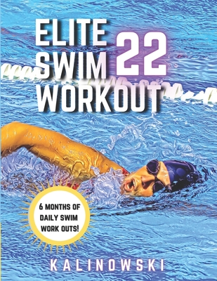 Elite Swim Workout 22 - Kalinowski, Jake