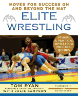 Elite Wrestling: Your Moves for Success on and Beyond the Mat