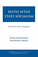 Elites After State Socialism: Theories and Analysis