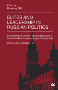 Elites and Leadership in Russian Politics: Selected Papers from the Fifth World Congress of Central and East European Studies, Warsaw, 1995