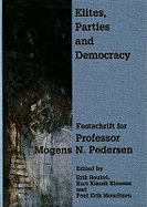 Elites, Parties & Democracy: Festschrift for Professor Mogens N Pedersen