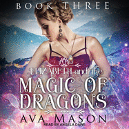 Elizabeth and the Magic of Dragons: A Reverse Harem Paranormal Romance