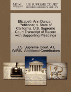 Elizabeth Ann Duncan, Petitioner, V. State of California. U.S. Supreme Court Transcript of Record with Supporting Pleadings