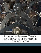 Elizabeth Buffum Chace, 1806-1899; Her Life and Its Environment Volume 2