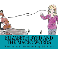 Elizabeth Byrd and the Magic Words