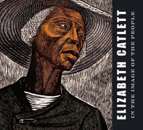 Elizabeth Catlett: In the Image of the People