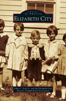 Elizabeth City - Scott, John C, Jr., and Elizabeth City Historical Neighborhood a