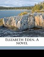 Elizabeth Eden. a Novel; Volume 3