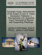 Elizabeth Healy, Administratrix of the Estate of John E. Healy, Deceased, Petitioner, V. Pennsylvania U.S. Supreme Court Transcript of Record with Supporting Pleadings