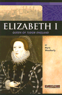 Elizabeth I: Queen of Tudor England