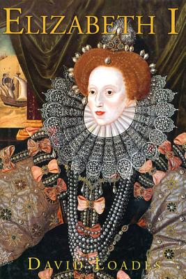 Elizabeth I: The Golden Reign of Gloriana - Loades, David