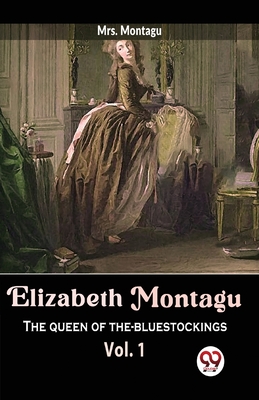 Elizabeth Montagu The Queen Of The-Bluestockings vol.1 - Mrs Montagu