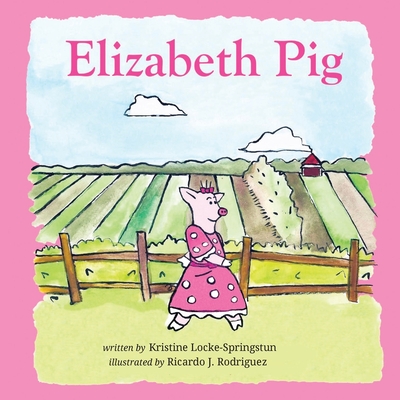 Elizabeth Pig - -Springstun, Kristine Locke