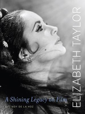 Elizabeth Taylor: A Shining Legacy on Film - De La Hoz, Cindy