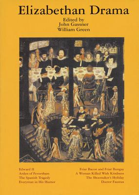 Elizabethan Drama: Eight Plays - Gassner, John