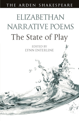Elizabethan Narrative Poems: The State of Play - Enterline, Lynn (Editor), and Thompson, Ann (Editor), and Orlin, Lena Cowen (Editor)