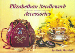 Elizabethan Needlework Accessories: The Second Title in the Elizabethan Needlework Series - Marshall, Sheila, and Stevens, Valancy