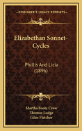 Elizabethan Sonnet-Cycles: Phillis and Licia (1896)