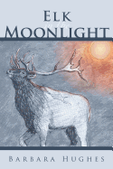 Elk in the Moonlight