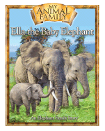 Ella: A Baby Elephant's Story