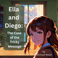 Ella and Diego: The Case of the Tricky Message