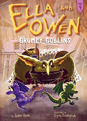 Ella and Owen 9: Grumpy Goblins - Kent, Jaden