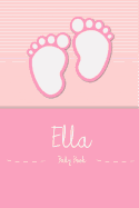 Ella - Baby Book: Personalized Baby Book for Ella, Perfect Journal for Parents and Child
