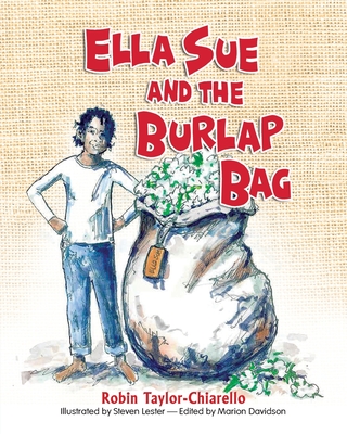 Ella Sue and the Burlap Bag - Chiarello, Robin Taylor, and Davidson, Marion (Editor)