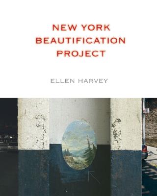 Ellen Harvey: New York Beautification Project - Harvey, Ellen