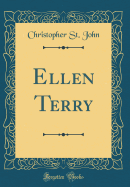 Ellen Terry (Classic Reprint)