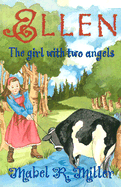 Ellen: The Girl with Two Angels - Miller, Mabel R