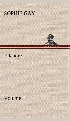 Ellenore, Volume II - Gay, Sophie