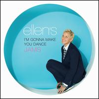 Ellen's I'm Gonna Make You Dance Jams - Various Artists