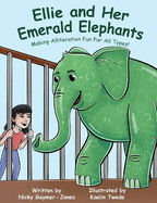 Ellie and Her Emerald Elephants: Read Aloud Books, Books for Early Readers, Making Alliteration Fun!