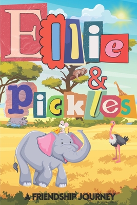 Ellie and Pickles: A friendship Tale - Bihnes, Nacho (Editor), and Metallic, Steele