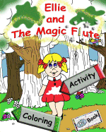 Ellie and the Magic Flute: Coloring & Activity Book