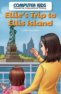 Ellie's Trip to Ellis Island: Collecting Data - Hensley, Tana