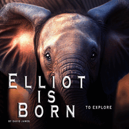 Elliot is Born: To explore, learn and meet new animals on the savanna