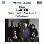 Elliott Carter: String Quartets Nos. 1 & 5