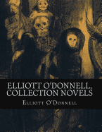 Elliott O'Donnell, Collection Novels