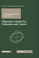 Ellipsoidal Calculus for Estimation and Control