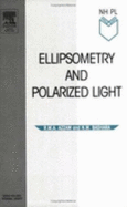 Ellipsometry and Polarized Light - Azzam, R M, and Bashara, N M