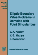 Elliptic Boundary Value Problems in Domains with Point Singularities - Kozlov, Vladimir, and Kozlov, V A